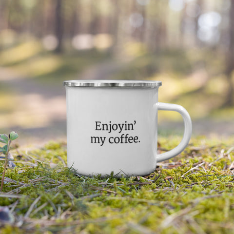 “Enjoyin' my coffee” Enamel Mug